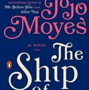 The Ship Of Brides: A Novel: By Jojo Moyes
